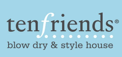 Ten Friends Blow Dry & Style House - Naperville