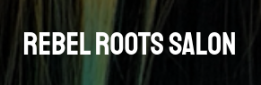 REBEL ROOTS SALON