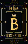 THE ROYAL B HOUSE OF STYLE
